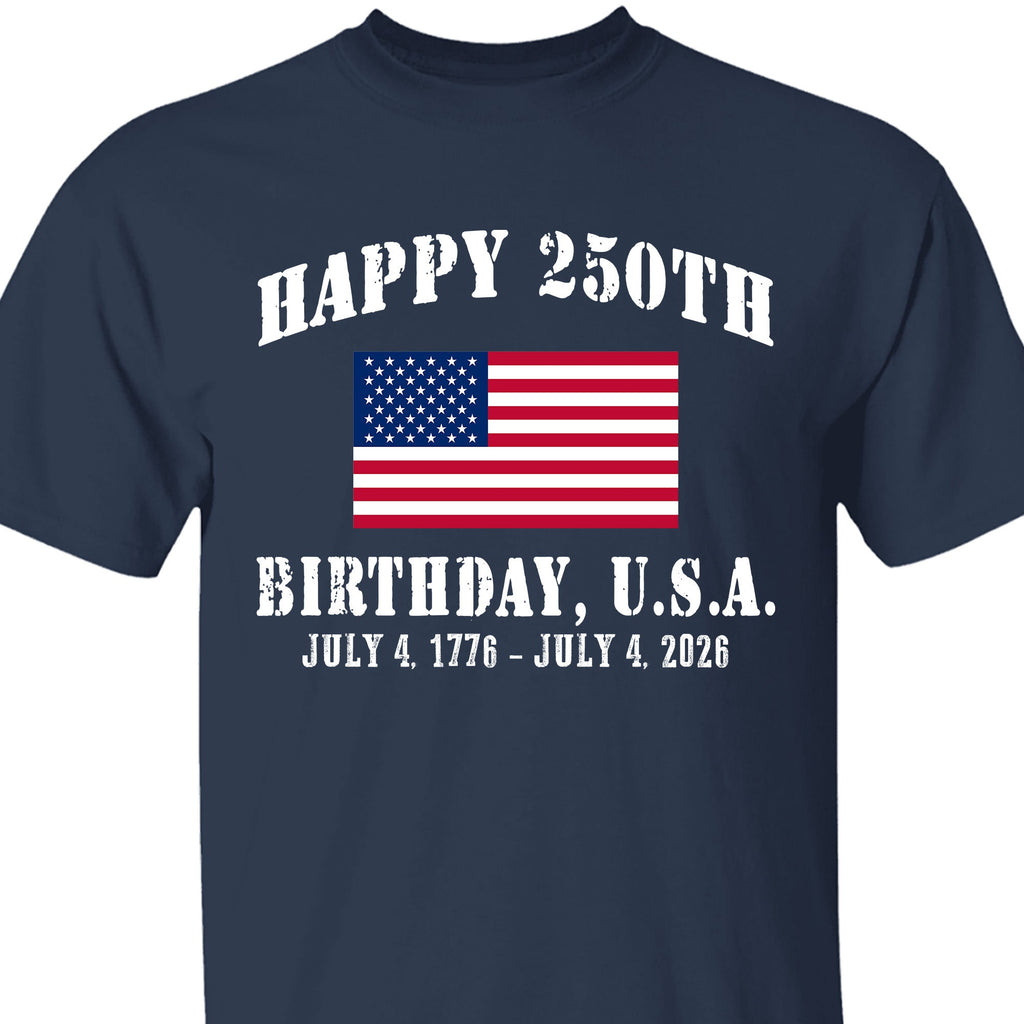 Happy 250 Years Birthday USA Shirt | Patriotic 4th of July 1776–2026 T-Shirt | America 250th Anniversary | Independence Day Shirt 682478