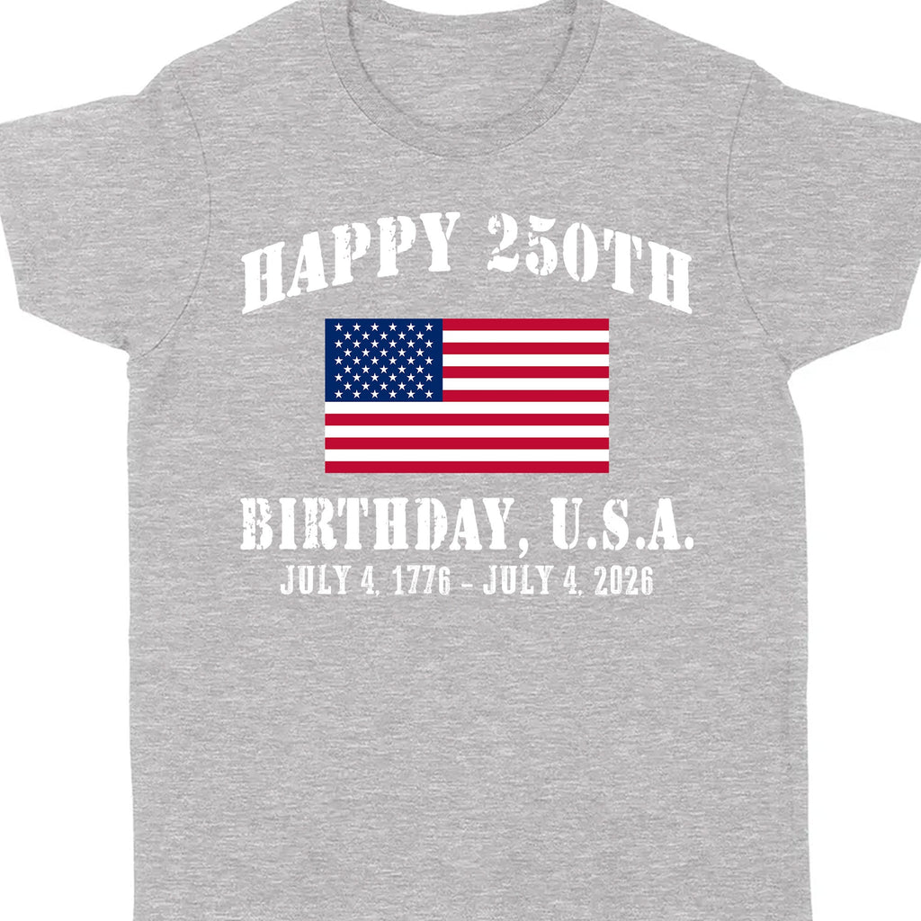 Happy 250 Years Birthday USA Shirt | Patriotic 4th of July 1776–2026 T-Shirt | America 250th Anniversary | Independence Day Shirt 682478