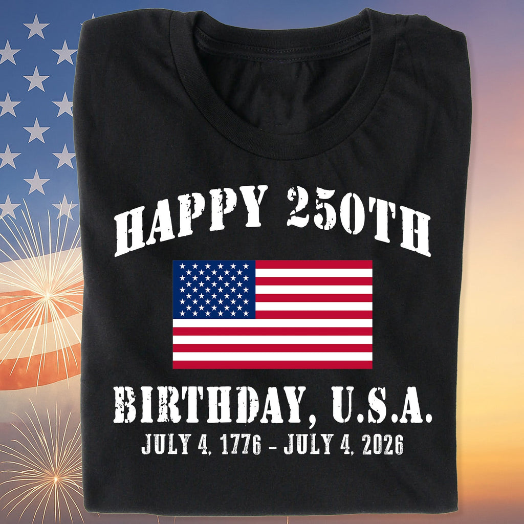 Happy 250 Years Birthday USA Shirt | Patriotic 4th of July 1776–2026 T-Shirt | America 250th Anniversary | Independence Day Shirt 682478