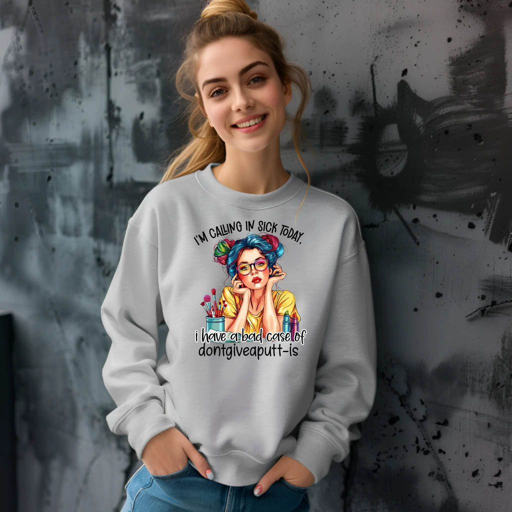 I’m Calling in Sick Today Funny Sweatshirt – Don’t Give a Putt Pullover - CartRare