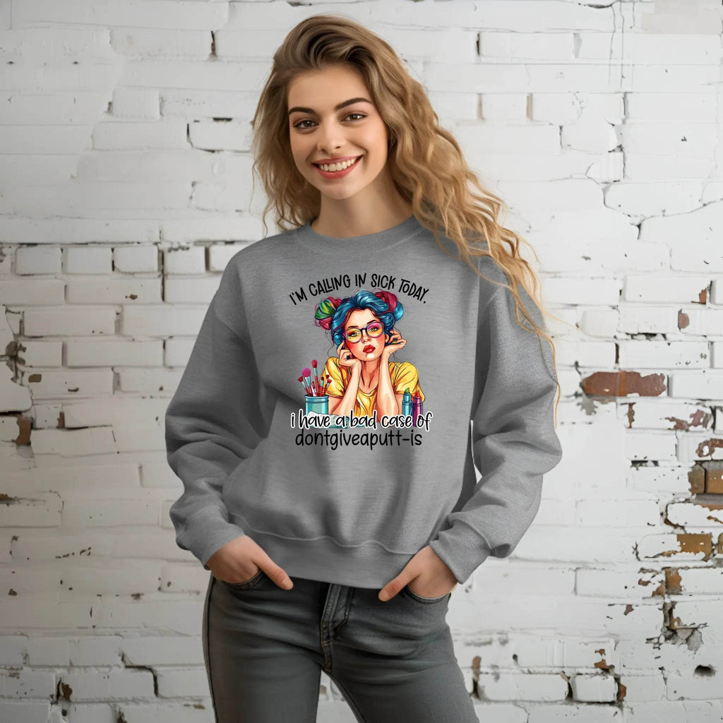 I’m Calling in Sick Today Funny Sweatshirt – Don’t Give a Putt Pullover - CartRare