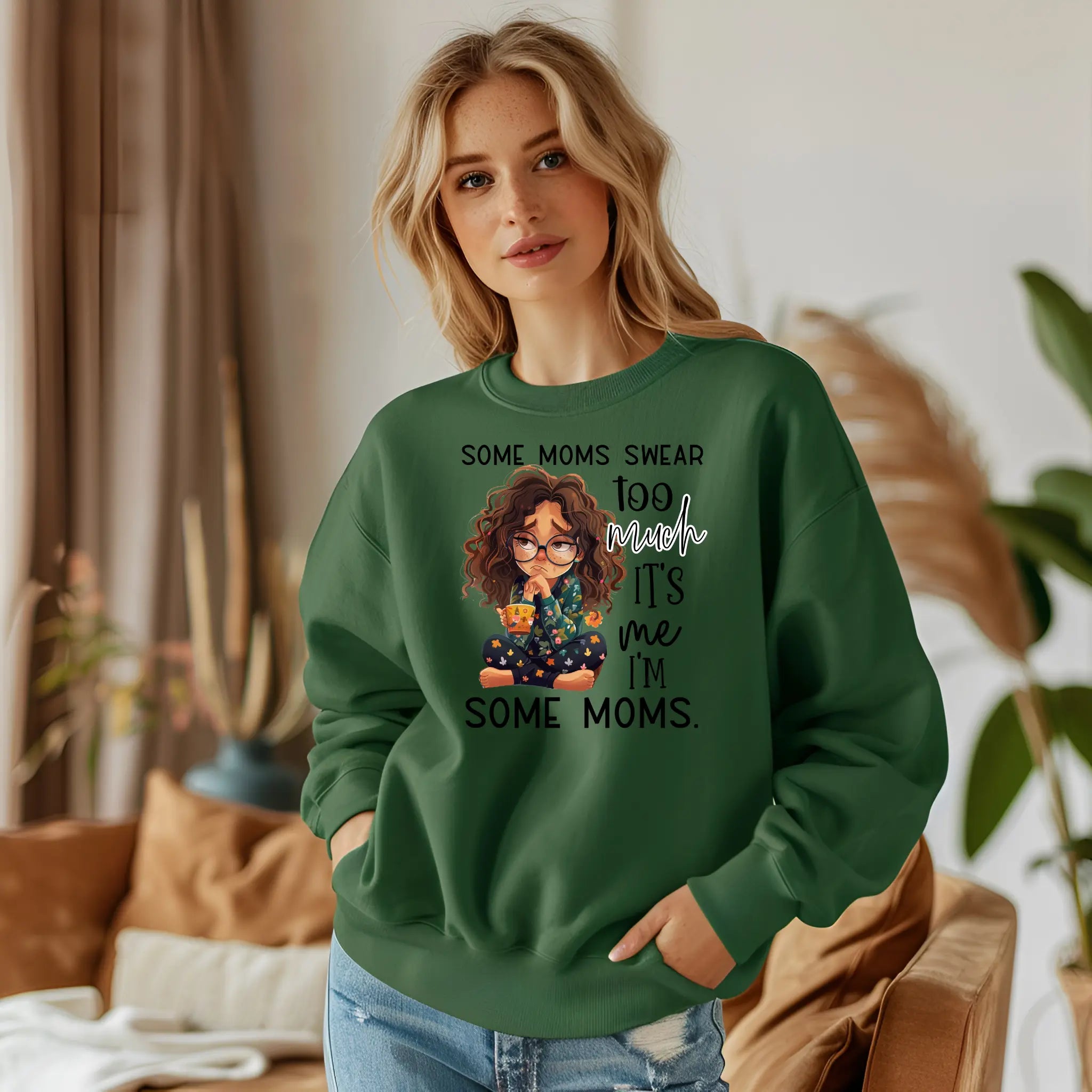 Some Moms Swear Too Much Sweatshirt – It’s Me, I’m Some Moms Sweatshirt