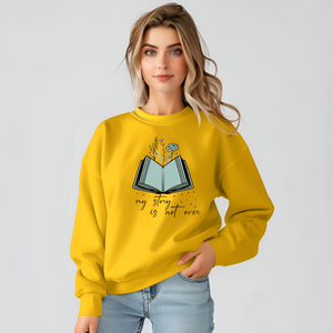 My Story Is Not Over Sweatshirt – Inspirational Mental Health Awareness Pullover
