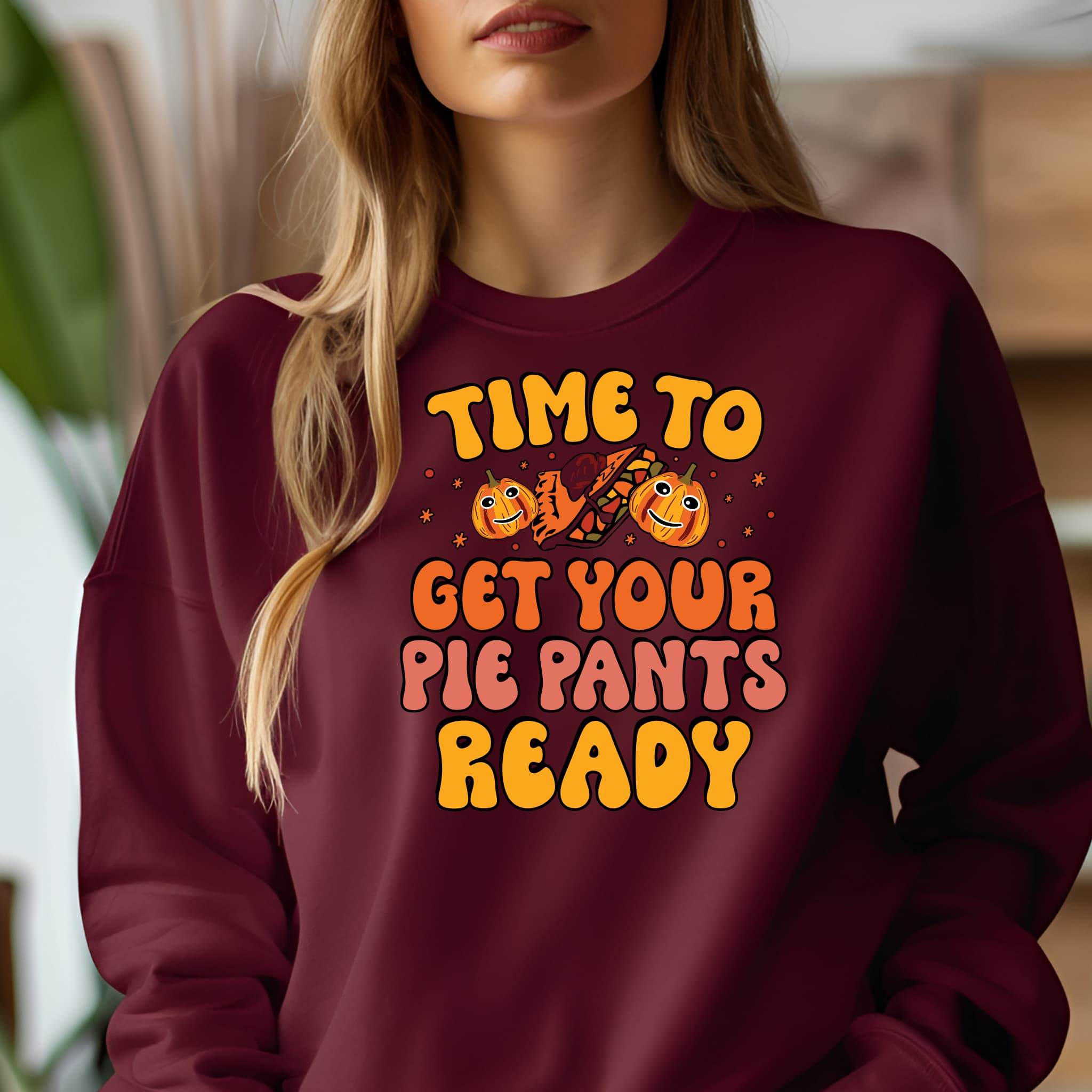 Time to Get Your Pie Pant Ready Sweatshirt – Funny Thanksgiving Pullover - CartRare
