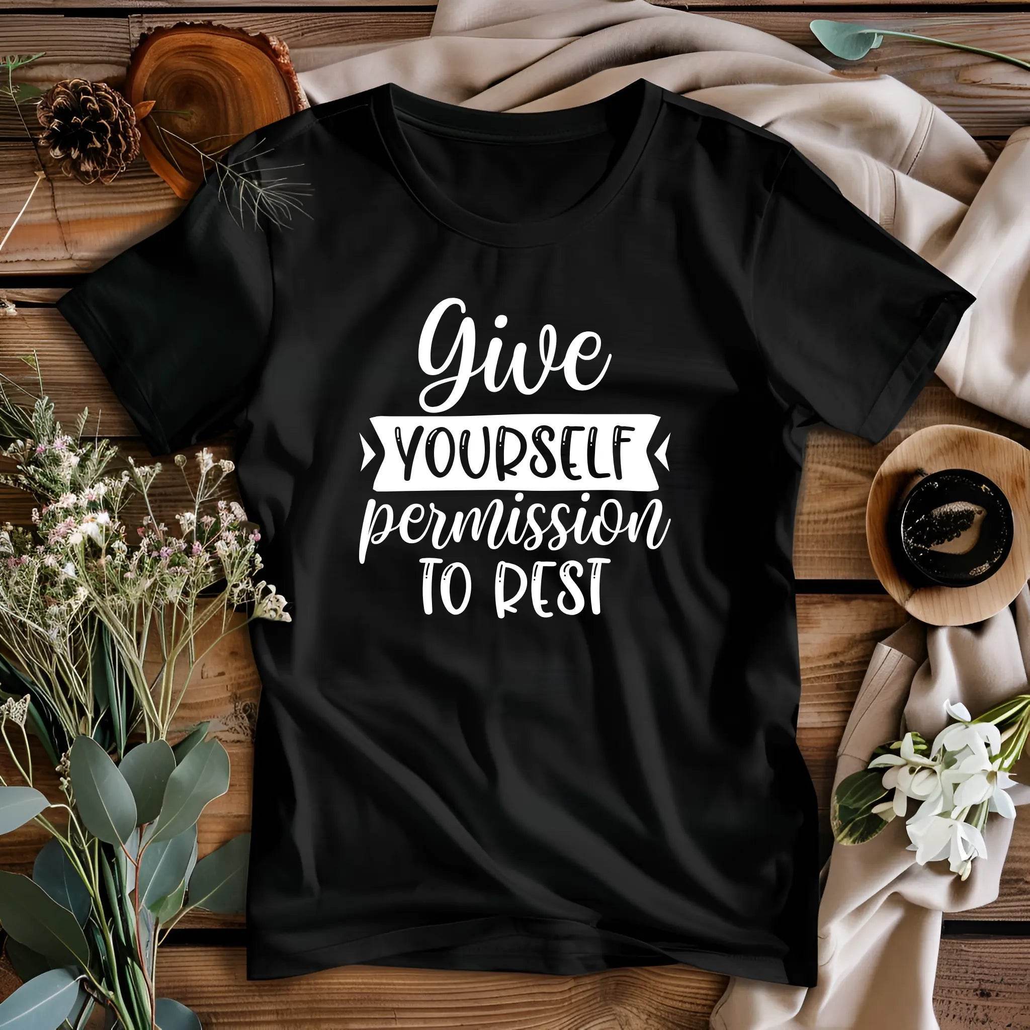Give Yourself Permission to Rest Motivational T-Shirt - CartRare