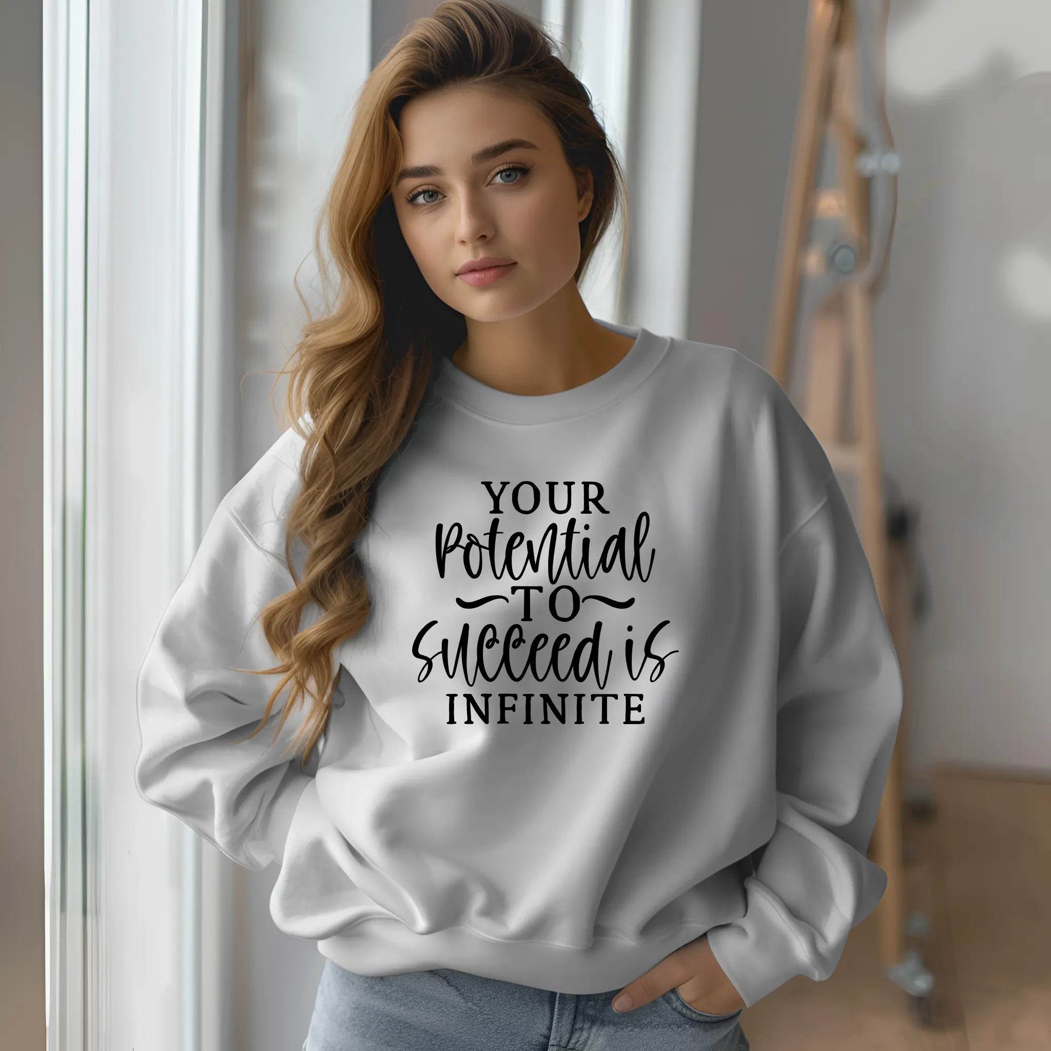 Your Potential to Succeed Is Infinite Sweatshirt – Inspiring & Comfortable - CartRare