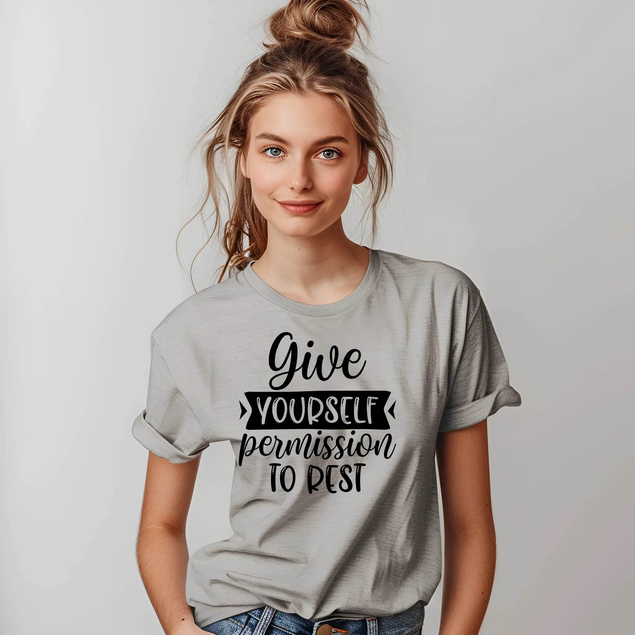 Give Yourself Permission to Rest Motivational T-Shirt - CartRare