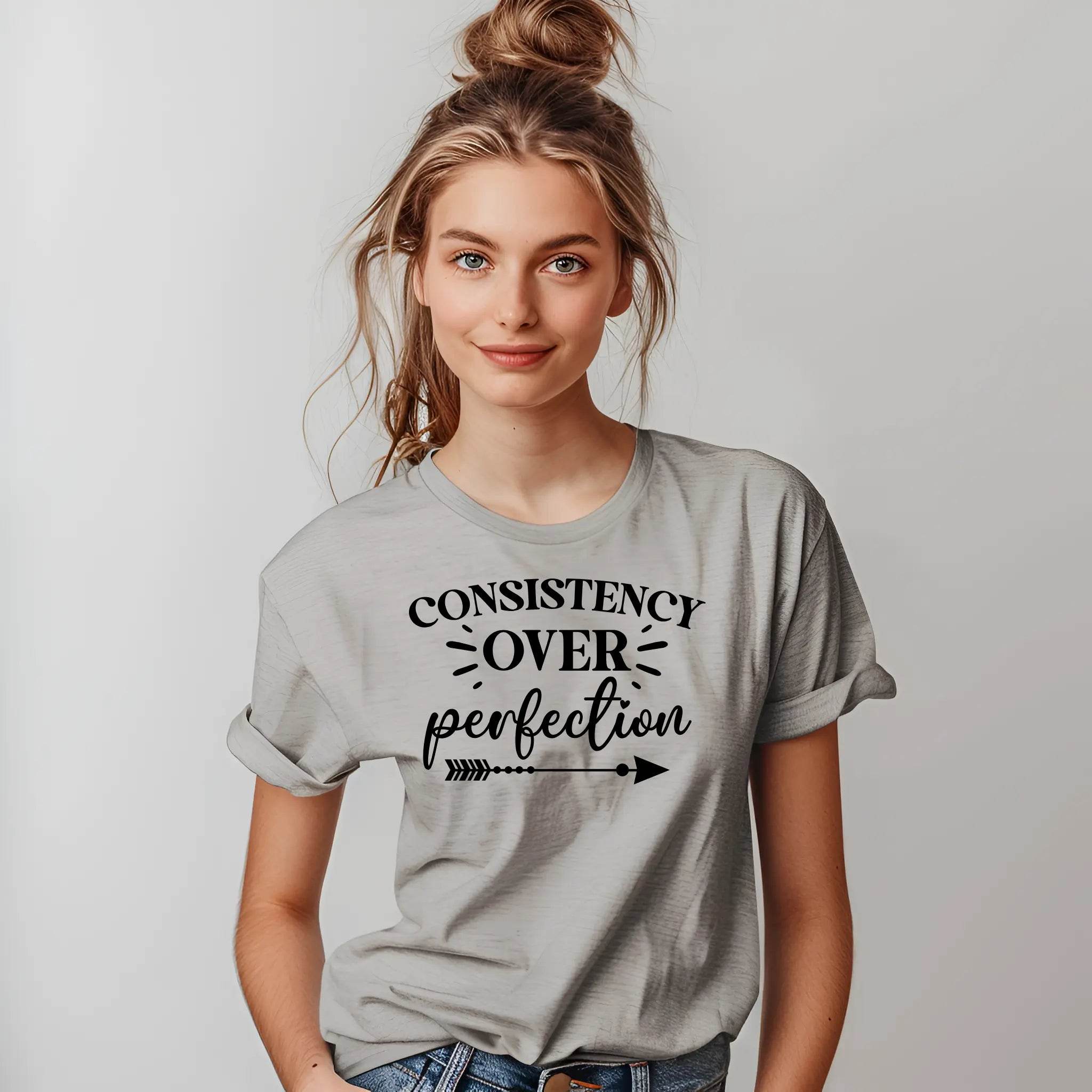 Consistency Over Perfection Motivational T-Shirt - CartRare