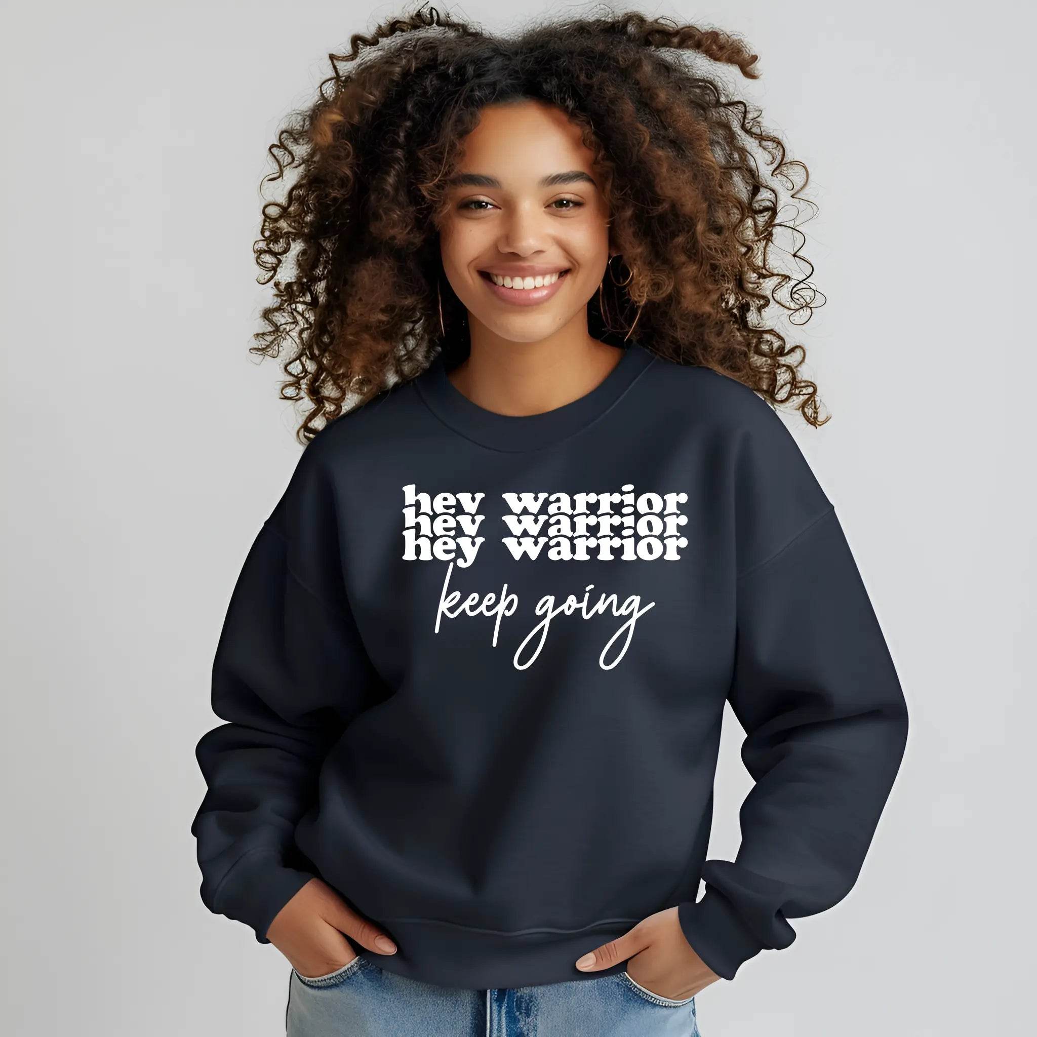 Hey Warrior Keep Going Sweatshirt – Cozy & Motivating - CartRare