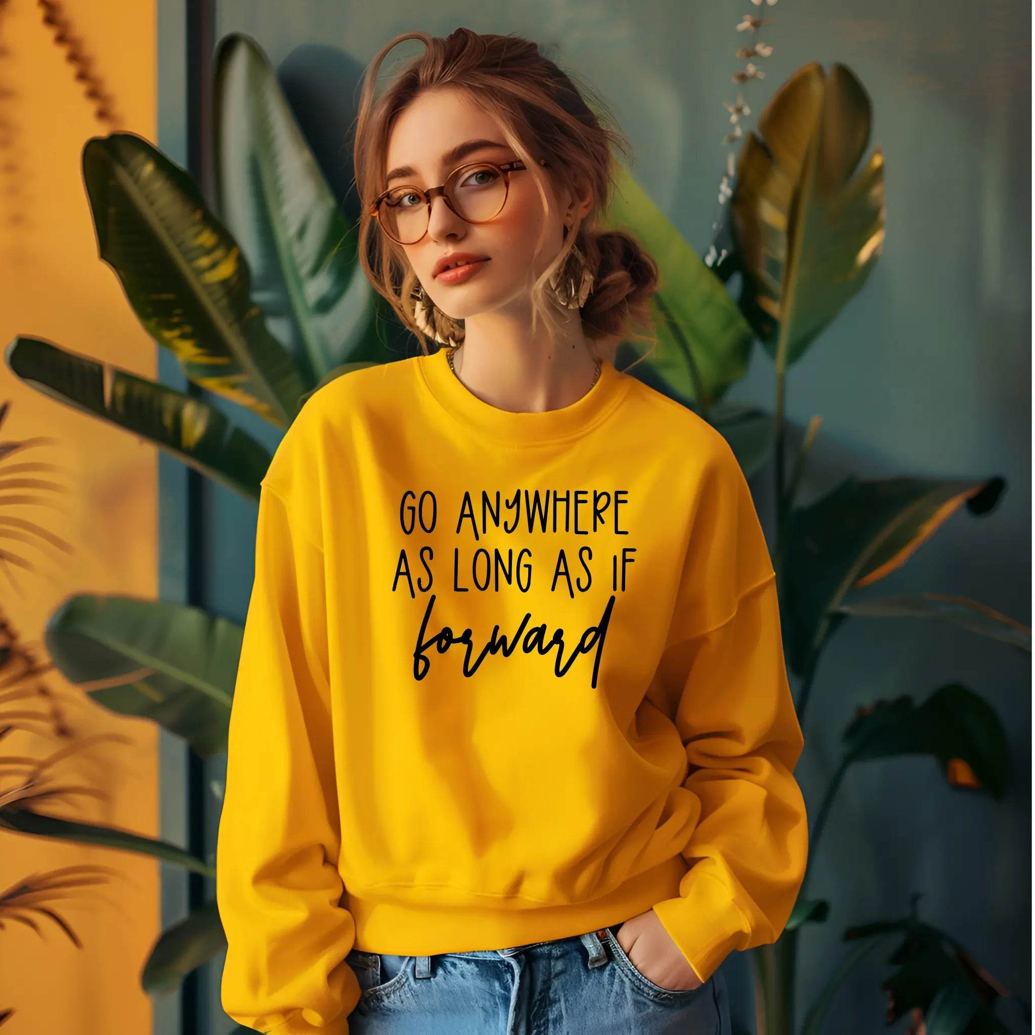 Go Anywhere—Just Keep Moving Forward Sweatshirt - CartRare