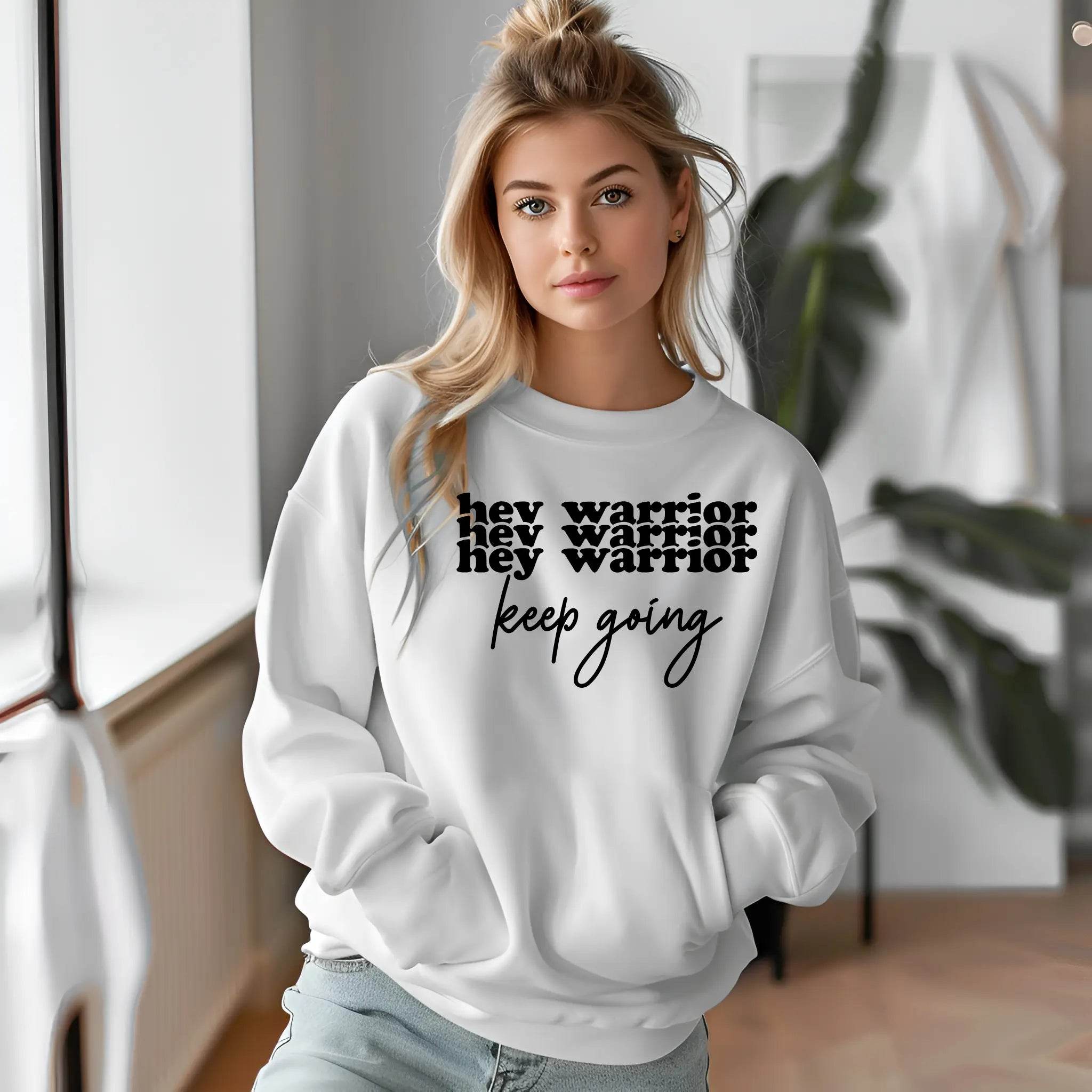 Hey Warrior Keep Going Sweatshirt – Cozy & Motivating - CartRare