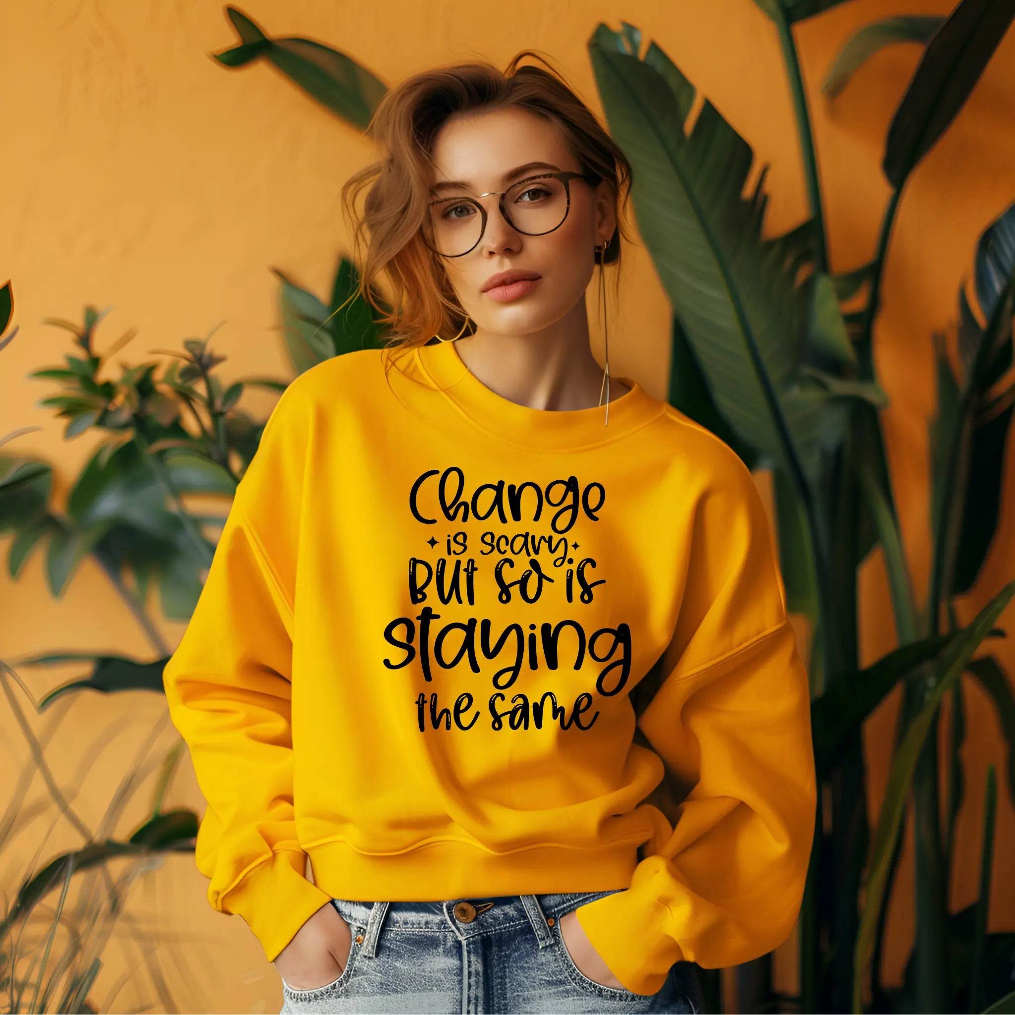Change Is Scary But So Is Staying the Same Sweatshirt - CartRare