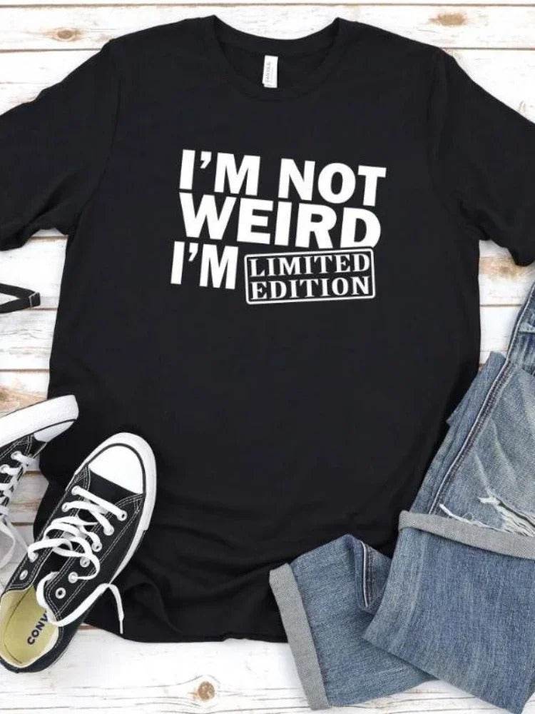 I'm Not Weird I'm Limited Edition Women T Shirt - CartRare